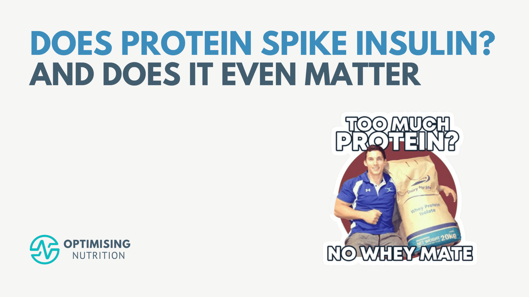 Does Protein Spike Insulin (and Does It Matter)? Optimising Nutrition
